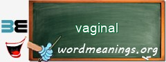WordMeaning blackboard for vaginal